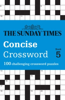 The Sunday Times Puzzle Books  The Sunday Times Concise Crossword Book 5: 100 challenging crossword puzzles (The Sunday Times Puzzle Books) - The Times Mind Games; Peter Biddlecombe (Paperback) 06-11-2025 