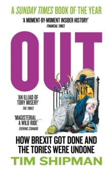 Out: How Brexit Got Done and the Tories Were Undone - Tim Shipman (Paperback) 06-11-2025 