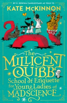 The Millicent Quibb School of Etiquette for Young Ladies of Mad Science - Kate McKinnon; Alfredo Ca ceres (Paperback) 22-05-2025 