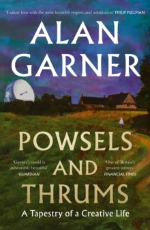 Powsels and Thrums - Alan Garner (Paperback) 09-10-2025 