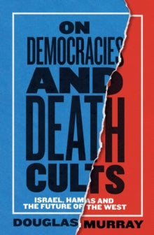 On Democracies and Death Cults: Israel, Hamas and the Future of the West - Douglas Murray (Hardback) 10-04-2025 