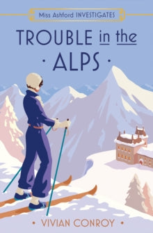 Miss Ashford Investigates Book 6 Trouble in the Alps (Miss Ashford Investigates, Book 6) - Vivian Conroy (Paperback) 04-12-2025 
