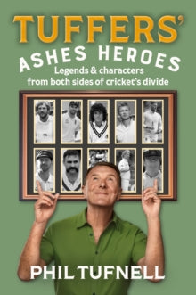 Tuffers' Ashes Heroes: Legends and characters from both sides of cricket's divide - Phil Tufnell (Hardback) 23-10-2025 