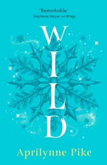 Wings Book 3 Wild (Wings, Book 3) - Aprilynne Pike (Paperback) 06-11-2025 