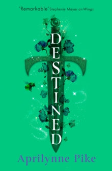 Wings Book 4 Destined (Wings, Book 4) - Aprilynne Pike (Paperback) 06-11-2025 