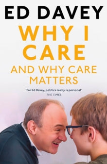 Why I Care: And why care matters - Sir Ed Davey (Hardback) 22-05-2025 