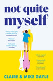 Not Quite Myself - Mike Gayle; Claire Gayle (Hardback) 11-03-2027 