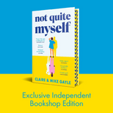 Not Quite Myself - (Pre Order) Independent Edition with sprayed edge - Mike Gayle; Claire Gayle (Hardback) 11-03-2027