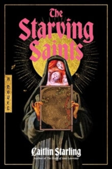 The Starving Saints: A Novel - Caitlin Starling (Hardback) 03-07-2025 