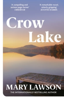 Crow Lake: FROM THE BOOKER PRIZE LONGLISTED AUTHOR OF A TOWN CALLED SOLACE - Mary Lawson (Paperback) 06-02-2003 Winner of McKitterick Prize 2003.