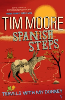 Spanish Steps - Tim Moore (Paperback) 02-06-2005 