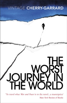 The Worst Journey in the World: Ranked number 1 in National Geographic's 100 Best Adventure Books of All Time - Apsley Cherry-Garrard (Paperback) 01-04-2010 