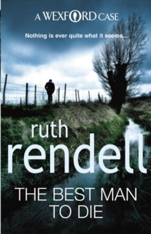 Wexford  The Best Man To Die: an unmissable and unputdownable Wexford mystery from the award-winning Queen of Crime, Ruth Rendell - Ruth Rendell (Paperback) 01-10-2009 