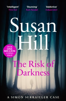 Simon Serrailler  The Risk of Darkness: Discover book 3 in the bestselling Simon Serrailler series - Susan Hill (Paperback) 03-09-2009 