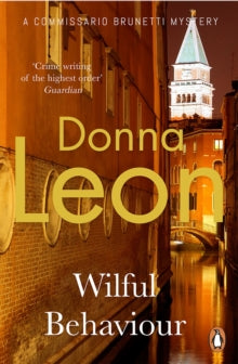 A Commissario Brunetti Mystery  Wilful Behaviour - Donna Leon (Paperback) 26-02-2009 