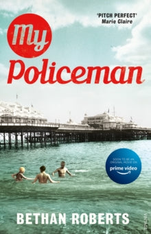 My Policeman: Soon to be a film starring Harry Styles and Emma Corrin - Bethan Roberts (Paperback) 02-08-2012 