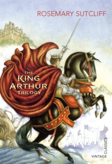 The King Arthur Trilogy - Rosemary Sutcliff (Paperback) 06-06-2013 