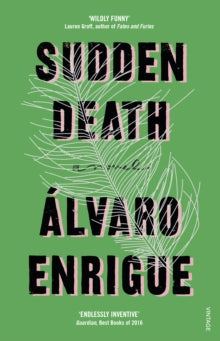 Sudden Death - Alvaro Enrigue; Natasha Wimmer (Paperback) 13-04-2017 Short-listed for Oxford Wiedenfeld Translation Prize 2017 (UK).