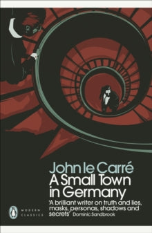 Penguin Modern Classics  A Small Town in Germany - John le Carre (Paperback) 03-11-2011 