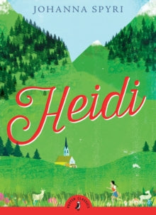 Puffin Classics  Heidi - Johanna Spyri; Eva Ibbotson (Paperback) 05-03-2009 
