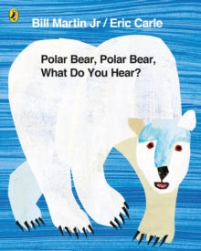 Polar Bear, Polar Bear, What Do You Hear? - Eric Carle; Mr Bill Martin Jr; Eric Carle (Paperback) 03-02-2011 