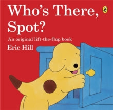 Spot  Who's There, Spot? - Eric Hill (Paperback) 03-01-2013 