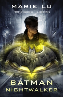 Batman: Nightwalker (DC Icons series) - Marie Lu (Paperback) 04-01-2018 