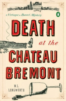 Death at the Chateau Bremont: A Verlaque and Bonnet Mystery - M.L. Longworth (Paperback) 28-06-2011 