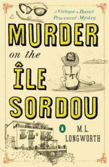 Murder on the Ile Sordou: A Verlaque and Bonnet Mystery - M.L. Longworth (Paperback) 30-09-2014 