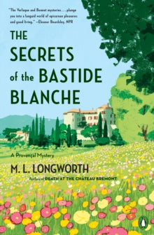 The Secrets of the Bastide Blanch - M.L. Longworth (Paperback) 03-04-2018 