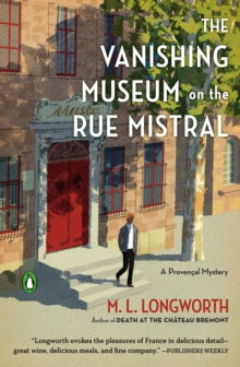 The Vanishing Museum on the Rue Mistral - M. L. Longworth (Paperback) 13-04-2021 