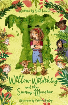 Willow Wildthing and the Swamp Monster - Gill Lewis; Rebecca Bagley (Paperback) 05-03-2020 