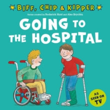 Going to the Hospital (First Experiences with Biff, Chip & Kipper) - Roderick Hunt; Alex Brychta; Annemarie Young (Paperback) 07-07-2022 