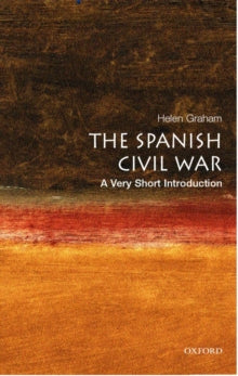 Very Short Introductions  The Spanish Civil War: A Very Short Introduction - Helen Graham (Paperback) 24-03-2005 