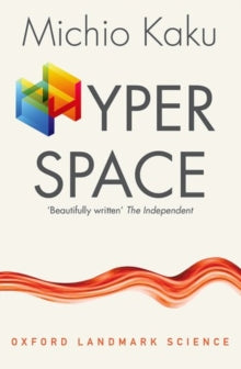 Oxford Landmark Science  Hyperspace: A Scientific Odyssey through Parallel Universes, Time Warps, and the Tenth Dimension - Michio Kaku (Paperback) 28-04-2016 