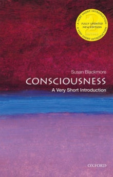 Very Short Introductions  Consciousness: A Very Short Introduction - Susan Blackmore (Paperback) 14-09-2017 