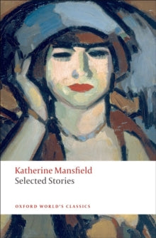 Oxford World's Classics  Selected Stories - Katherine Mansfield; Angela Smith (Paperback) 11-09-2008 