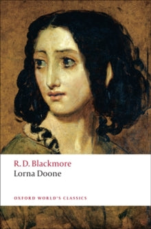 Oxford World's Classics  Lorna Doone: A Romance of Exmoor - R. D. Blackmore; Sally Shuttleworth (Paperback) 09-10-2008 