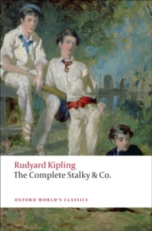 Oxford World's Classics  The Complete Stalky & Co - Rudyard Kipling; Isabel Quigly (Paperback) 26-02-2009 