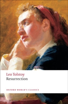 Oxford World's Classics  Resurrection - Leo Tolstoy; Louise Maude; Richard F. Gustafson (Paperback) 28-05-2009 
