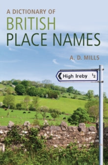 Oxford Quick Reference  A Dictionary of British Place-Names - David Mills (Paperback) 20-10-2011 