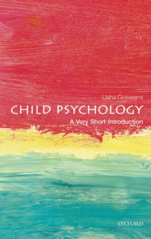 Very Short Introductions  Child Psychology: A Very Short Introduction - Usha Goswami (Paperback) 27-11-2014 