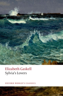Oxford World's Classics  Sylvia's Lovers - Elizabeth Gaskell; Francis O'Gorman  (Paperback) 12-09-2013 