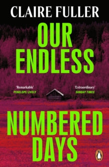 Our Endless Numbered Days - Claire Fuller (Paperback) 31-12-2015 Winner of Desmond Elliott Prize 2015.