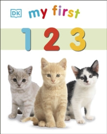 My First  My First 123 - DK (Board book) 02-02-2015 Short-listed for Mother And Baby Awards 2015 (UK).