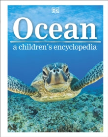 Ocean A Children's Encyclopedia - DK; John Woodward (Hardback) 03-08-2015 