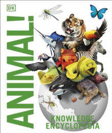 Knowledge Encyclopedias  Knowledge Encyclopedia Animal!: The Animal Kingdom as you've Never Seen it Before - DK; John Woodward (Hardback) 03-10-2016 