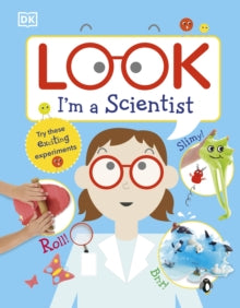 Look! I'm Learning  Look I'm a Scientist - DK (Hardback) 01-06-2017 