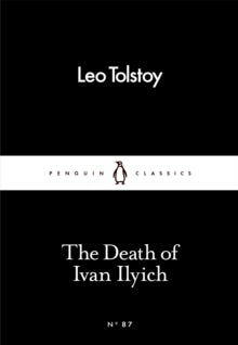 Penguin Little Black Classics  The Death of Ivan Ilyich - Leo Tolstoy (Paperback) 03-03-2016 