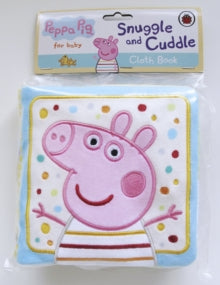 Peppa Pig  Peppa Pig: Snuggle and Cuddle - Peppa Pig (Rag book) 01-09-2016 